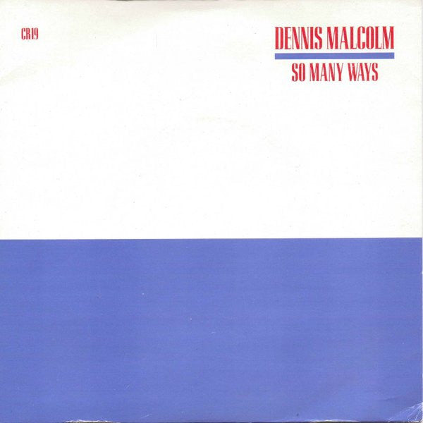 Dennis Malcolm - So Many Ways
