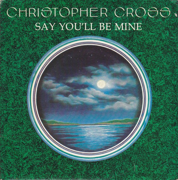 Christopher Cross - Say You'll Be Mine