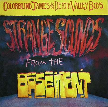 Colorblind James & the Death Valley Boys - Strange Sounds from the Basement