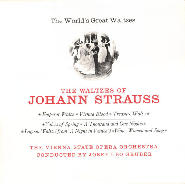Orchester Der Wiener Staatsoper Conducted By Josef Leo Gruber, Johann Strauss Jr. - The World's Great Waltzes - The Waltzes Of Johann Strauss