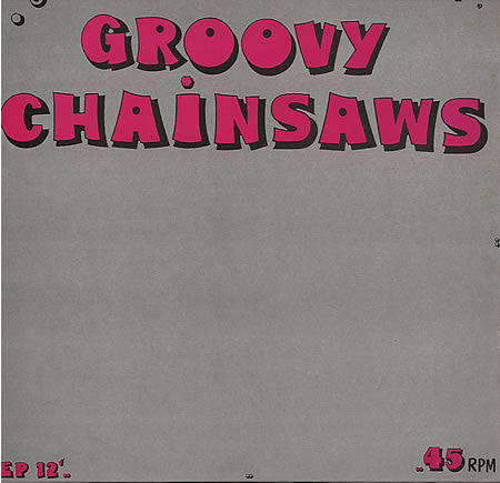 Groovy Chainsaws - Chainsaw