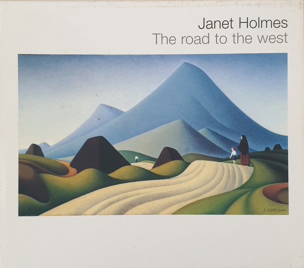 Janet Holmes - The Road To The West