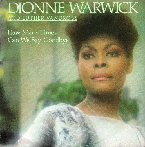 Dionne Warwick And Luther Vandross - How Many Times Can We Say Goodbye - laurelcanyonvinyl