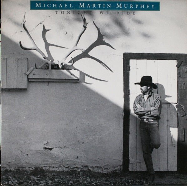 Michael Martin Murphey - Tonight We Ride - laurelcanyonvinyl