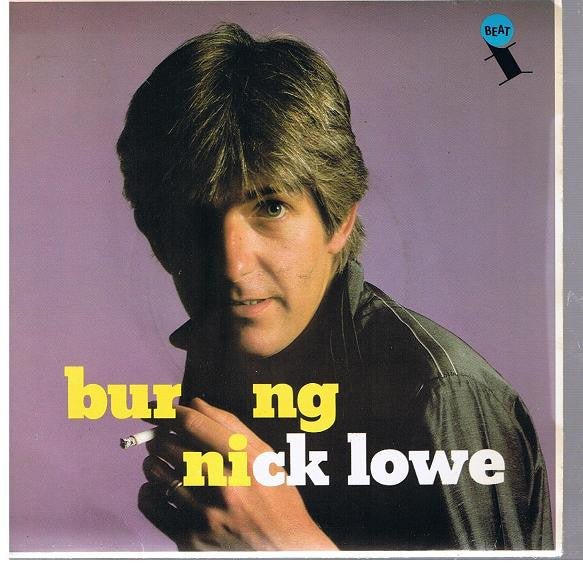 Nick Lowe - Burning - laurelcanyonvinyl