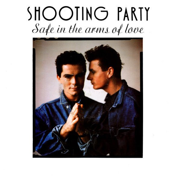 Shooting Party - Safe In The Arms Of Love - laurelcanyonvinyl