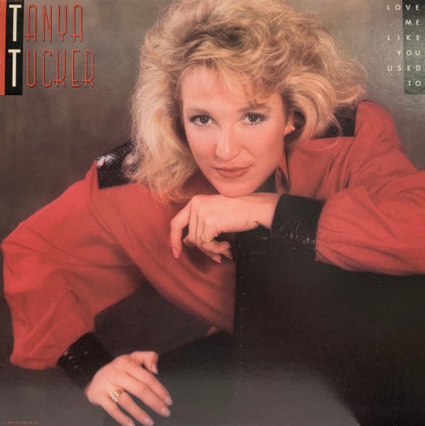 Tanya Tucker - Love Me Like You Used To - laurelcanyonvinyl