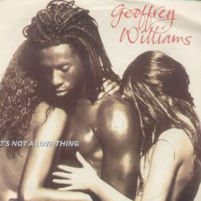Geoffrey Williams – It's Not A Love Thing [7"]