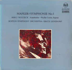 Gustav Mahler / Alban Berg - Erich Leinsdorf, Boston Symphony Orchestra, Phyllis Curtin - Symphonie No.5 / Wozzeck (Ausschnitte)