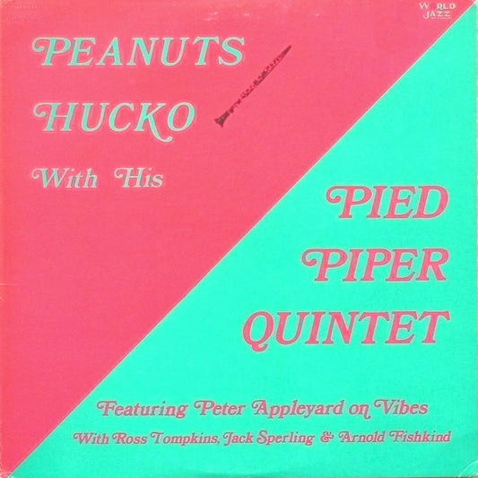 Peanuts Hucko With His Pied Piper Quintet Featuring Peter Appleyard - Peanuts Hucko With His Pied Piper Quintet