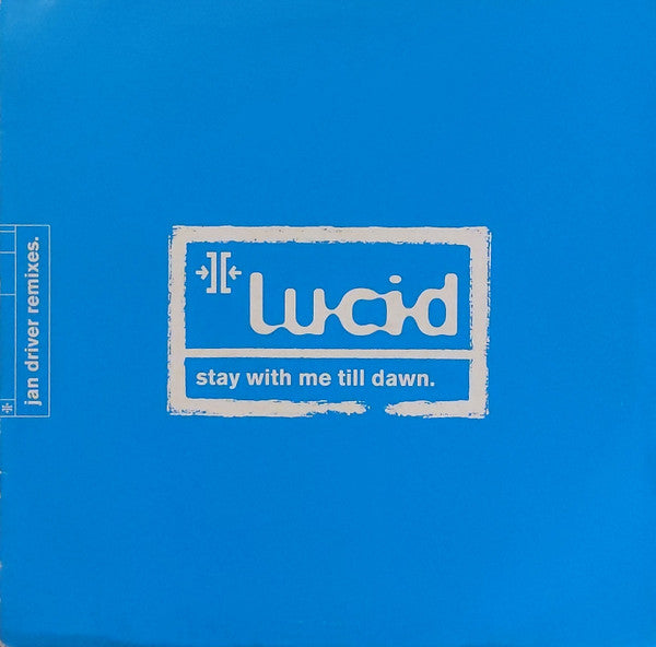 Lucid (45) - Stay With Me Till Dawn (Jan Driver Remixes)