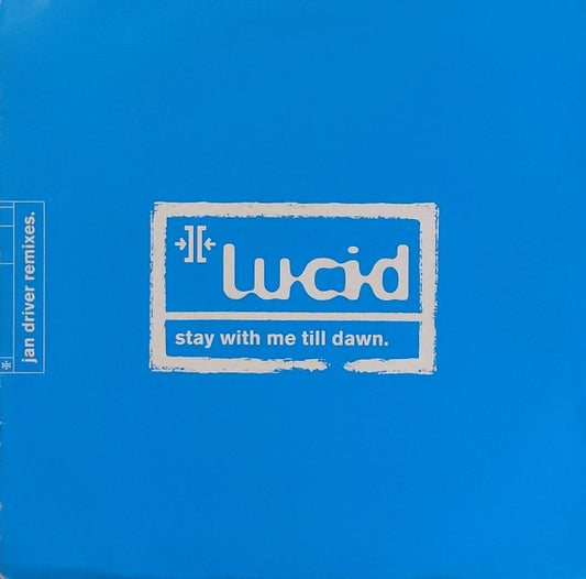 Lucid (45) - Stay With Me Till Dawn (Jan Driver Remixes)