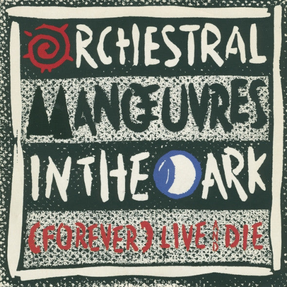 Orchestral Manoeuvres In The Dark - (Forever) Live And Die