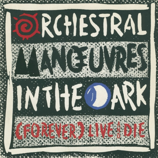 Orchestral Manoeuvres In The Dark - (Forever) Live And Die
