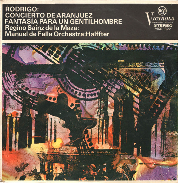 Joaquín Rodrigo - Regino Sainz de la Maza : Manuel de Falla Orchestra : Cristóbal Halffter - Concierto De Aranjuez / Fantasia Para Un Gentilhombre