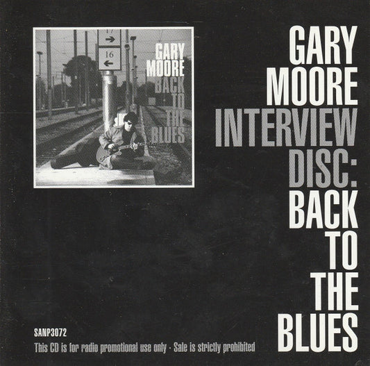 Gary Moore - Interview Disc:Back To The Blues