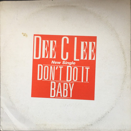 Dee C. Lee - Don't Do It Baby