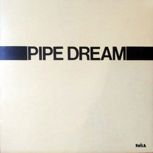 Pipedream (11) - Pipe Dream