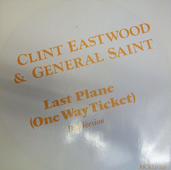 Clint Eastwood And General Saint - Last Plane (One Way Ticket) - Dub Mix
