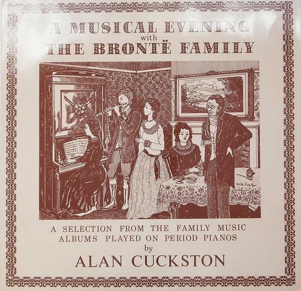 Alan Cuckston - A Musical Evening With The Bronte Family - laurelcanyonvinyl