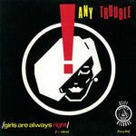 Any Trouble - Girls Are Always Right / No Idea - laurelcanyonvinyl