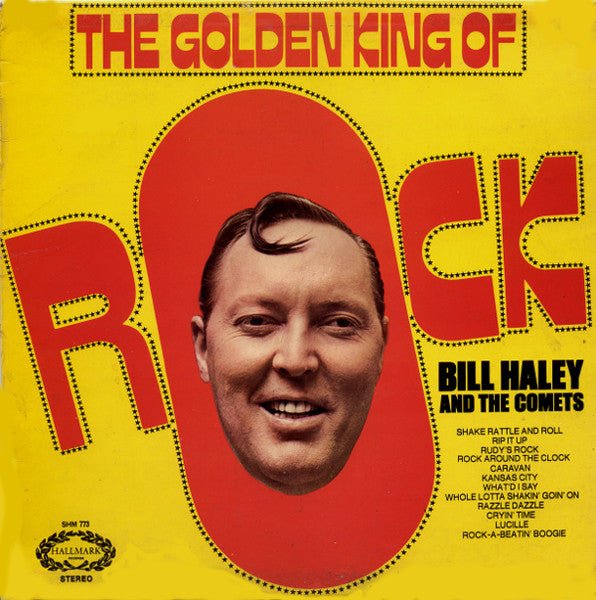 Bill Haley And His Comets - The Golden King Of Rock - laurelcanyonvinyl