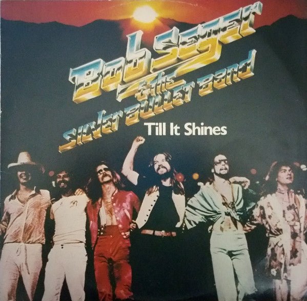 Bob Seger And The Silver Bullet Band - Till It Shines - laurelcanyonvinyl
