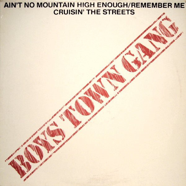 Boys Town Gang - Ain't No Mountain High Enough / Remember Me / Cruisin' The Streets - laurelcanyonvinyl