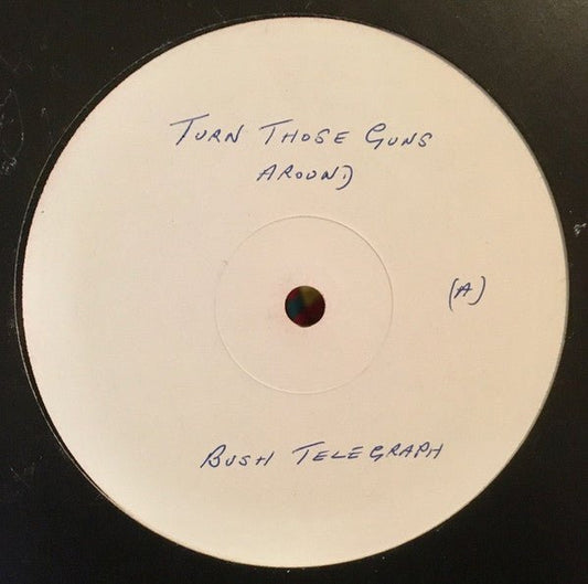 Bush Telegraph - Turn Those Guns Around - laurelcanyonvinyl