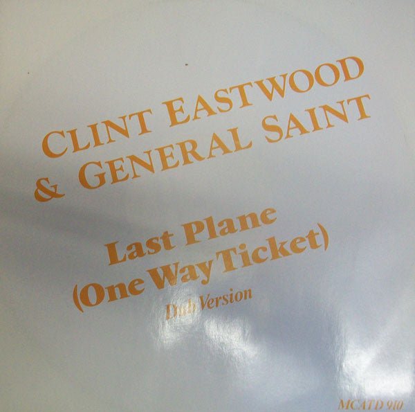 Clint Eastwood And General Saint - Last Plane (One Way Ticket) - Dub Mix - laurelcanyonvinyl
