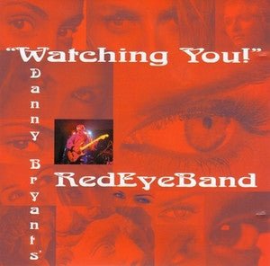Danny Bryant's Redeyeband - Watching You - laurelcanyonvinyl