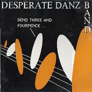 Desperate Danz Band - Send Three And Fourpence... We're Going To A Dance - laurelcanyonvinyl