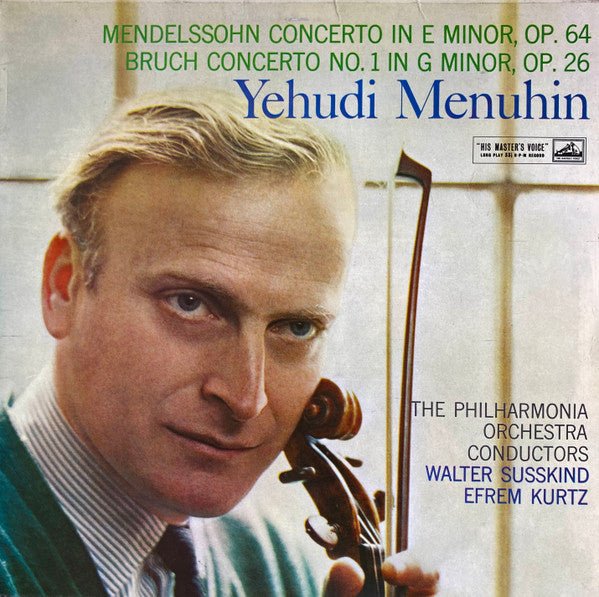 Felix Mendelssohn-Bartholdy / Max Bruch - Yehudi Menuhin, Philharmonia Orchestra, Walter Susskind, Efrem Kurtz - Concerto In E Minor, Op. 64 / Concerto No.1 In G Minor, Op. 26 - laurelcanyonvinyl
