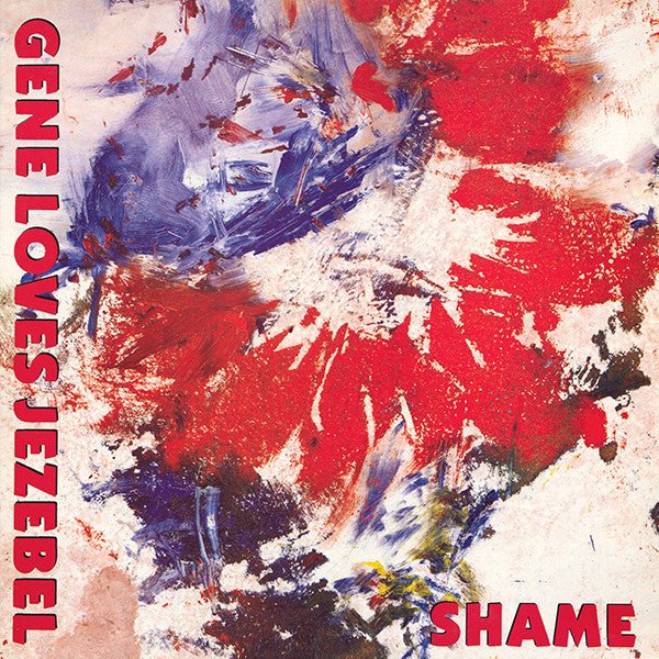 Gene Loves Jezebel - Shame - laurelcanyonvinyl