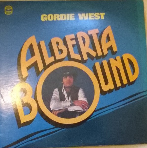 Gordie West - Alberta Bound - laurelcanyonvinyl