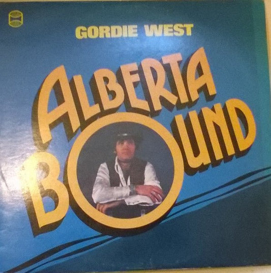 Gordie West - Alberta Bound - laurelcanyonvinyl