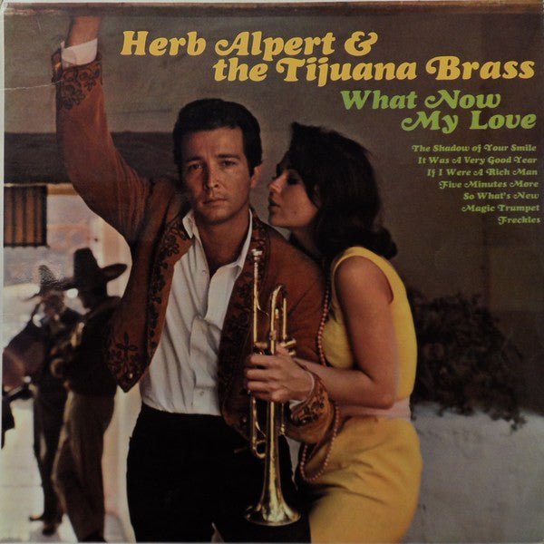 Herb Alpert & The Tijuana Brass - What Now My Love - laurelcanyonvinyl