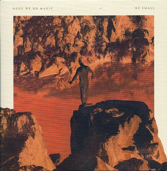 Here We Go Magic - Be Small - laurelcanyonvinyl