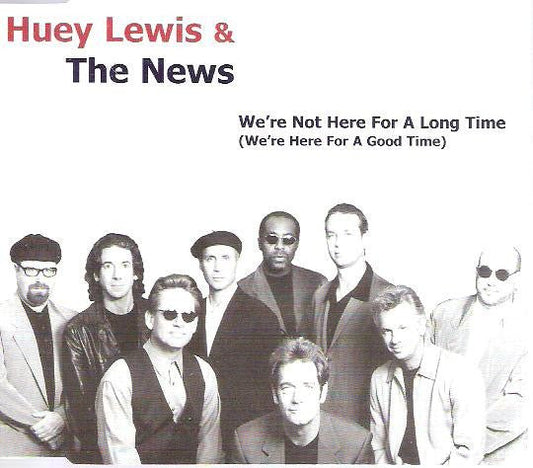 Huey Lewis & The News - We're Not Here For A Long Time (We're Here For A Good Time) - laurelcanyonvinyl