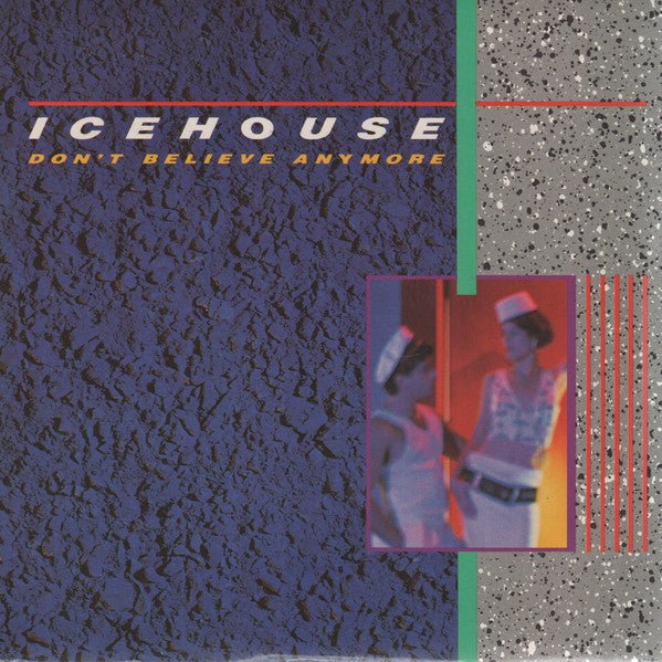 Icehouse - Don't Believe Anymore - laurelcanyonvinyl