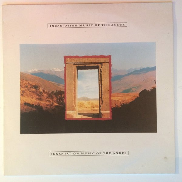 Incantation (2) - Music Of The Andes - laurelcanyonvinyl