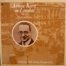 Jerome Kern - In London 1914-23 The Early Years - laurelcanyonvinyl