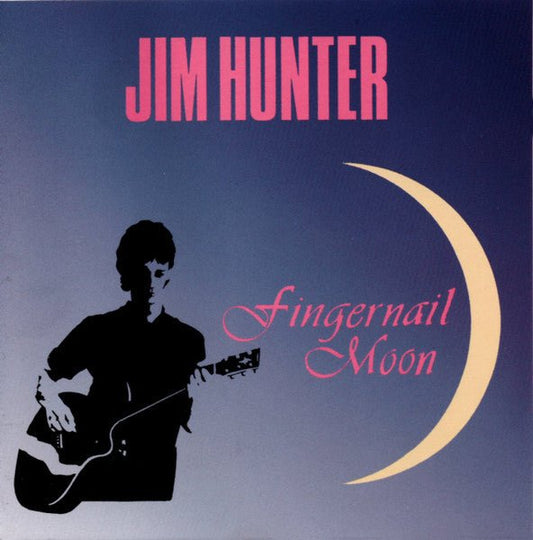 Jim Hunter (3) - Fingernail Moon - laurelcanyonvinyl