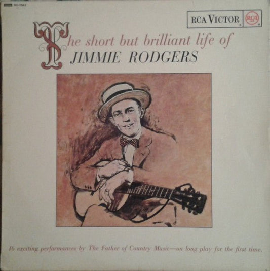 Jimmie Rodgers - The Short But Brilliant Life Of Jimmie Rodgers - laurelcanyonvinyl