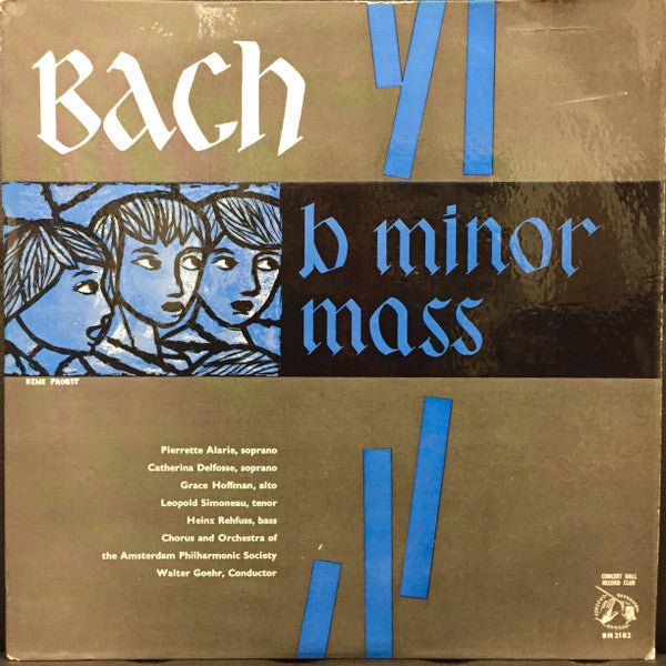 Johann Sebastian Bach, Amsterdam Philharmonic Society Chorus And Amsterdam Philharmonic Society Orchestra, Walter Goehr, Pierrette Alarie, Catherina Delfosse, Grace Hoffman, Leopold Simoneau, Heinz Rehfuss - B Minor Mass - laurelcanyonvinyl