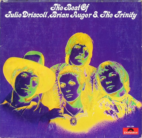 Julie Driscoll, Brian Auger & The Trinity - The Best Of Julie Driscoll, Brian Auger & The Trinity - laurelcanyonvinyl