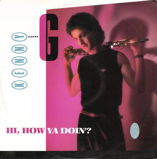 Kenny G (2) - Hi, How Ya Doin'? - laurelcanyonvinyl