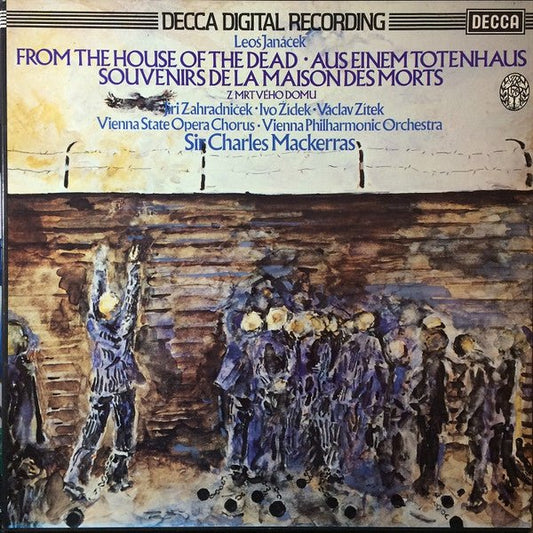 Leoš Janáček, Jiří Zahradníček, Ivo Žídek, Václav Zítek, Wiener Staatsopernchor, Wiener Philharmoniker, Sir Charles Mackerras - From The House Of The Dead • Aus Einem Totenhaus • Souvenirs De La Maison Des Morts • Z Mrtvého Domu - laurelcanyonvinyl