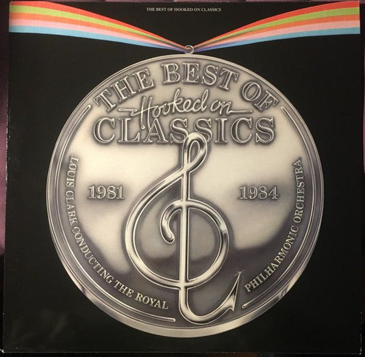 Louis Clark Conducting Royal Philharmonic Orchestra - The Best Of Hooked On Classics 1981-1984 - laurelcanyonvinyl
