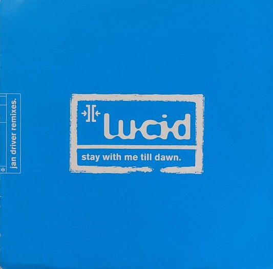 Lucid (45) - Stay With Me Till Dawn (Jan Driver Remixes) - laurelcanyonvinyl